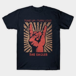 Tune up . Turn Loud The E A G L E S T-Shirt